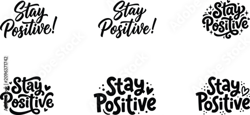 Stay Positive Typography Vector Set, Inspirational Hand Lettering Quote Collection for T Shirt, Poster and Wall Art