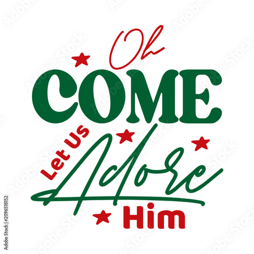Oh Come Let Us Adore Him 