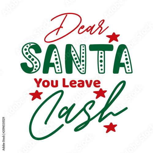 Dear Santa You Leave Cash SVG