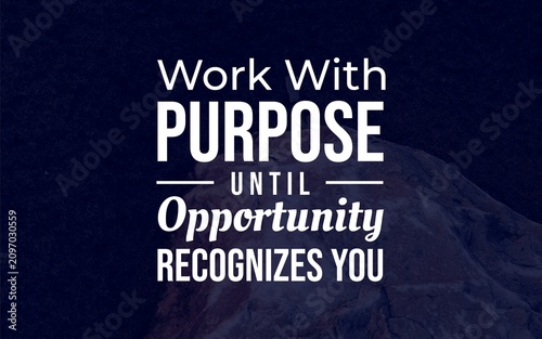 Tableau sur toile Motivational poster encouraging purposeful work until opportunity appears, presented with bold typography on a deep blue background