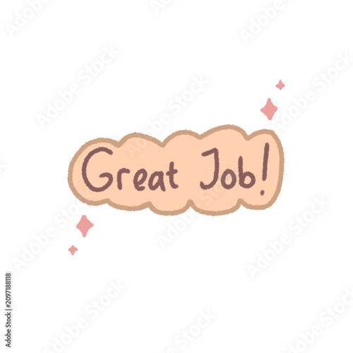 Great Job hand drawn lettering crayon doodle isolated vector illustration. Cute chalk textured quote in cloud bubble with pink sparkle stars for teacher reward sticker, and school achievement.
