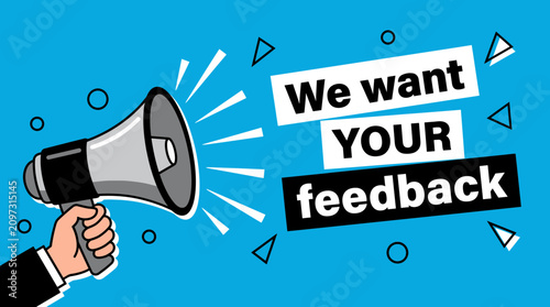 Illustration of a hand holding a megaphone with text we want your feedback on blue background and geometric shapes, Represents customer satisfaction surveys, illustrating marketing strategy