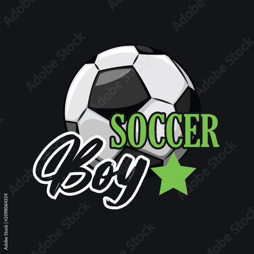 Soccer Boy Sporty Typography Design for T-shirt and Apparel Merchandise