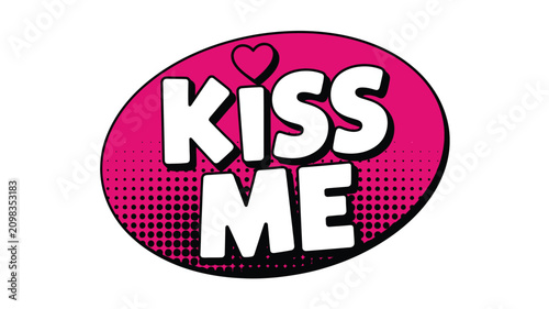 Pop art Kiss Me message with small heart icon in dotted pink oval
