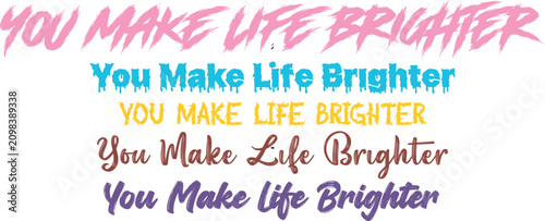 Cuadro en lienzo You make life brighter inspirational quote set in diverse font styles