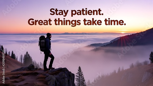 Stay patient great things take time motivational quote over mountain landscape