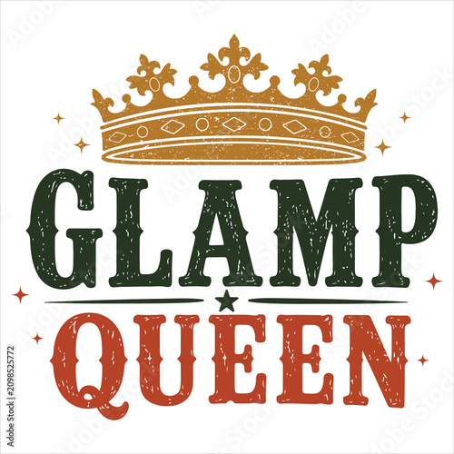 Glamp Queen T-shirt Design, Camping Tshirt Vector, Outdoor Adventure Illustration, Hiking Vintage Nature Quote, Camper Life Graphic