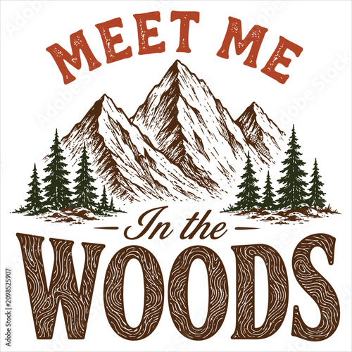 Meet Me In The Woods T-shirt Design, Camping Tshirt Vector, Outdoor Adventure Illustration, Hiking Vintage Nature Quote, Camper Life Graphic