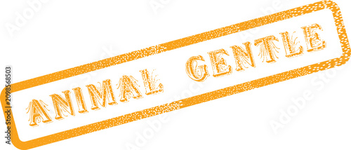 Fotografía An orange distressed rubber stamp displaying Animal Gentle promotes kind treatme