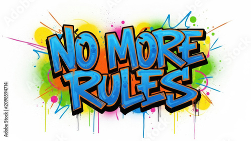 No more rules graffiti text design with colorful paint splashes