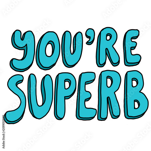 Картината върху платно You Are Superb Light Blue 3D Quotes Witty Hand Written Illustration Cartoon Word