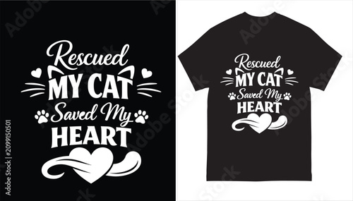 Rescued My Cat Saved My Heart Funny Cat Rescue Typography T-Shirt Design SVG Vector Illustration for Print On Demand