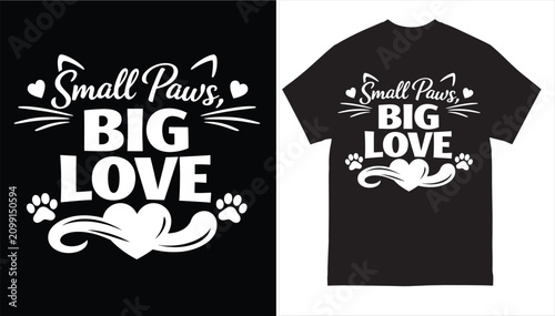 Small Paws Big Love Cute Cat Lover Typography T-Shirt Design SVG Vector Illustration for Print On Demand