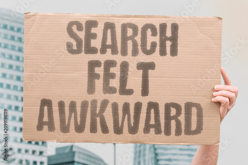 Canvas Print "Search Felt Awkward" The hunt seemed uncomfortable
