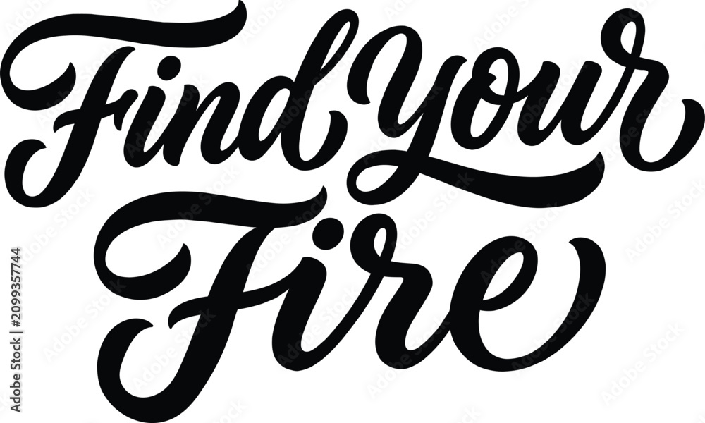 Naklejka premium Find Your Fire Motivational Hand Lettering Brush Typography Vector Quote Design
