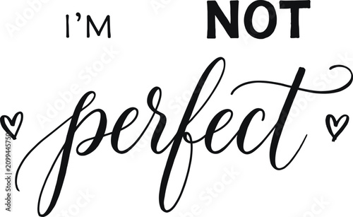 Tableau sur toile I'm Not Perfect inspirational calligraphy quote with hearts celebrating authenti