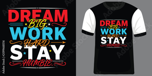Obraz na płótnie Motivational t shirt design featuring the phrases dream big work hard and stay h