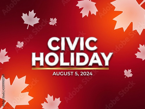 Civic Holiday, Canada, Maple Leafs, August 5, 2024, Red Background