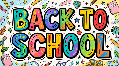 Colorful Back to School sign. Educational welcome message