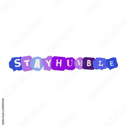 Принти на полотні Stay humble text design on colorful purple stickers