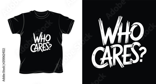 Schilderij op canvas Who cares sarcastic typography t-shirt design with expressive hand drawn brush stroke lettering