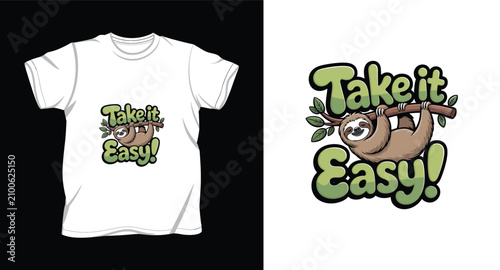 Bild auf Leinwand Sloth hanging on branch with funny text take it easy on white t-shirt mockup