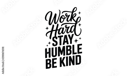 Bilde på lerret Motivational typography print 'work hard stay humble be kind' inspirational wall