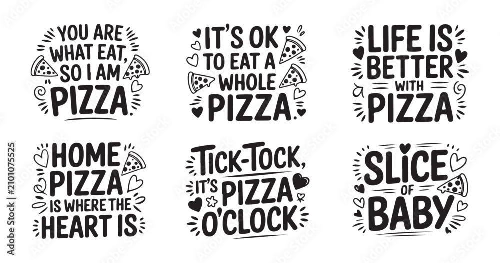 Fototapeta premium Set of pizza related quotes: you are what eat, so i am pizza and tick tock it's pizza o'clock.