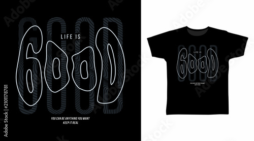 Life Is Good Typography for print on t-shirt and other uses.