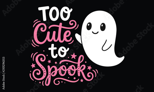 Fotografija Too cute to spook adorable ghost halloween design for kids adults