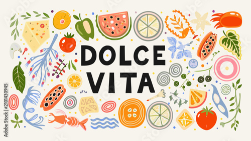 Bild auf Leinwand Colorful fruit and vegetable illustration with the words dolce vita in bold lett