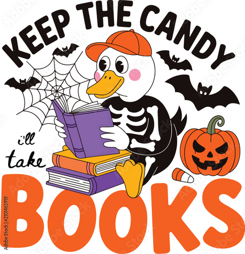 Halloween duck reading books vector illustration, cute skeleton duckling with pumpkin and bats, keep the candy i'll take books slogan for teachers