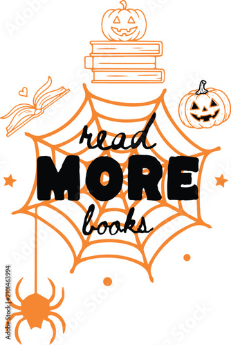 Halloween book lover vector illustration, spooky read more books quote with spider web and pumpkins, orange and black literary autumn graphic
