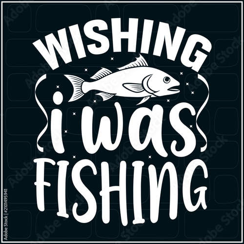 Obraz na płótnie Fishing Dreamer T Shirt Design