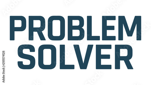Tableau sur toile PROBLEM SOLVER Bold Typography: The bold, impactful text PROBLEM SOLVER is displayed in a clean, modern sans-serif font, suggesting competence and ingenuity in tackling challenges