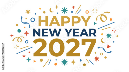 Photography Happy New Year 2027 Fireworks and Confetti: Celebrate the arrival of 2027 with a vibrant explosion of colorful fireworks, shimmering confetti, and festive streamers