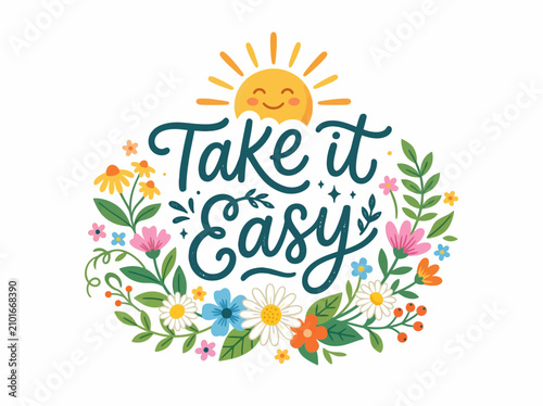 Photos Vibrant floral wreath surrounds cheerful 'Take it Easy' quote under sunny sky