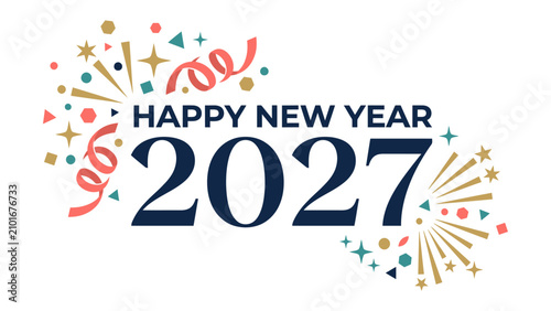 Photos Happy New Year 2027 Celebration: Festive fireworks, confetti, and ribbons adorn the celebratory greeting Happy New Year 2027, symbolizing new beginnings and joyous occasions