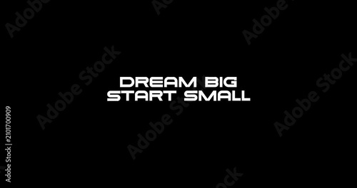 Dream Big Start Small Act Now motivational text animation, an encouraging reminder to take action toward your goals today. Perfect for social media, reels, and daily inspiration