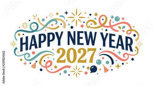 Obraz na płótnie Happy New Year 2027: A festive and colorful graphic design celebrating the arrival of the new year, filled with swirls, stars, and confetti