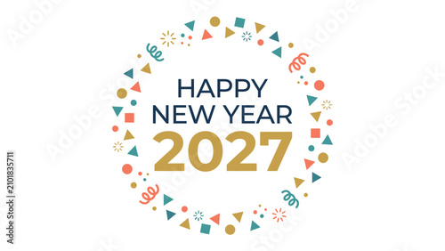 Photography Happy New Year 2027 Confetti Circle: A vibrant and celebratory graphic design featuring the text HAPPY NEW YEAR 2027 enclosed within a circular frame filled with colorful confetti, streamers