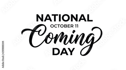 Bold typography design for national coming out day celebrated annually on the eleventh of october month
