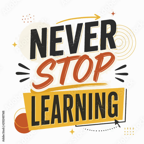 Obraz na płótnie Motivational never stop learning poster with handwritten typography
