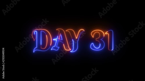 neon text Day 31 animation on black background. Day 31 text glowing motion graphics. countdown day text 4k video.