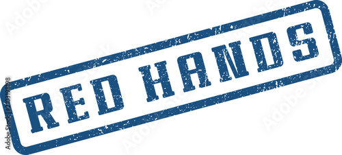 Photos Authentic blue textured rubber stamp with Red Hands phrase symbolizing culpabili