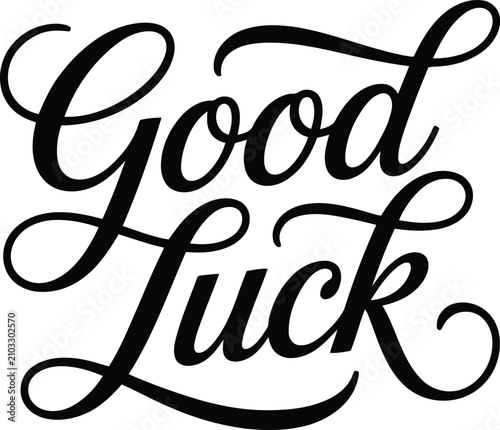Elegant hand lettered 'good luck' calligraphy black ink on white background