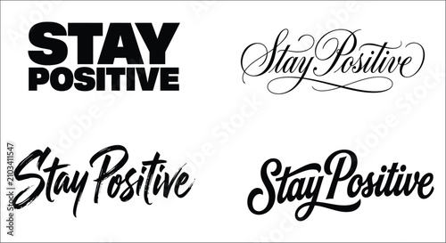 Fotografie Calligraphic stay positive text variations in black on a white background affirm