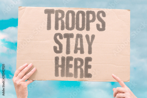 Bild auf Leinwand "Troops Stay Here" Forces must maintain a physical presence