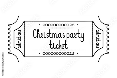 Christmas party ticket admit one. Sketch. Handwritten lettering. Vector illustration. Tear-off ticket with a serial number. Outline on an isolated white background. Doodle style. Coloring book.