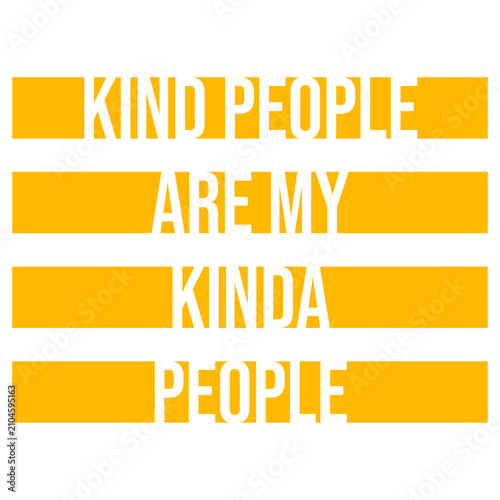 Canvas Print Kind People Are My Kinda People – a warm, witty celebration of the good ones